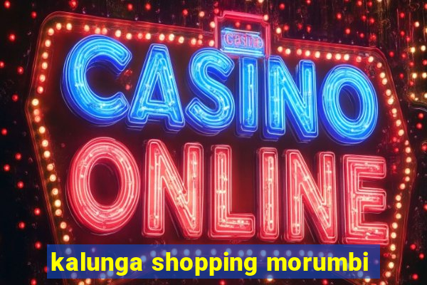 kalunga shopping morumbi